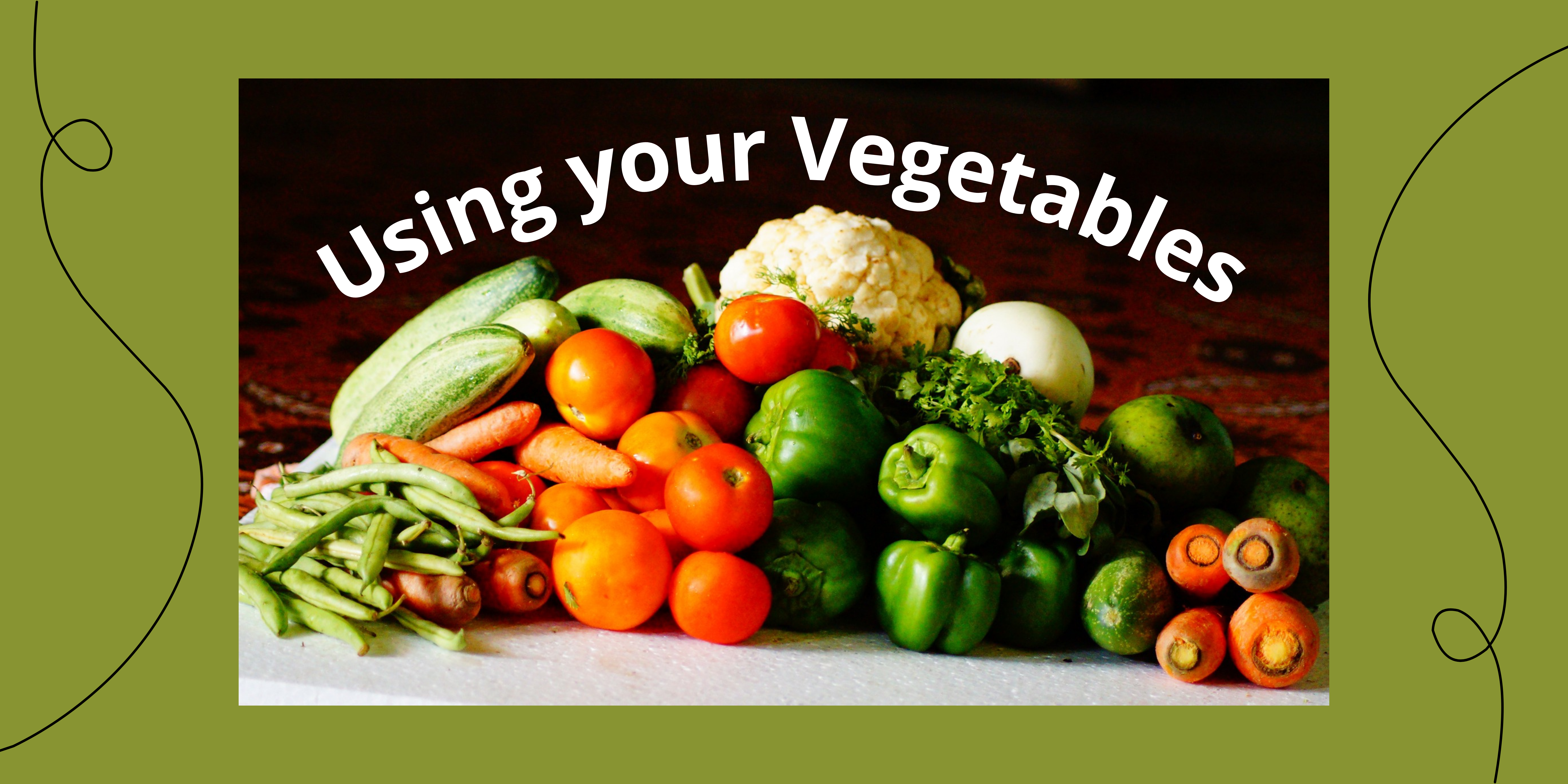 Using your Vegetables